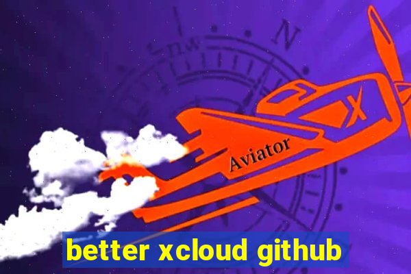 better xcloud github